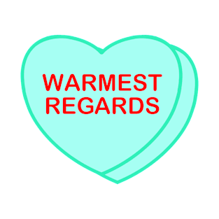 Conversation Heart: Warmest Regards T-Shirt