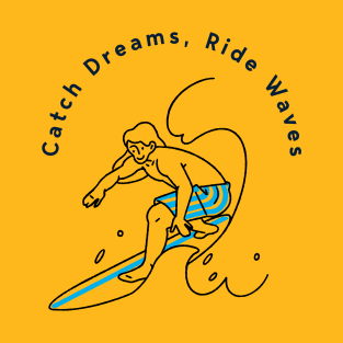 Chase Dreams, Ride Waves T-Shirt