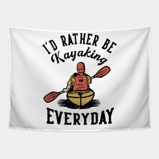 i'd rather be kayaking everyday Tapestry