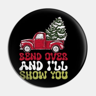 Bend Over And I'll Show You Christmas Couple Matching Family Pin