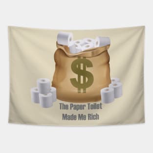 The Paper Toilet Made Me Rich Tapestry