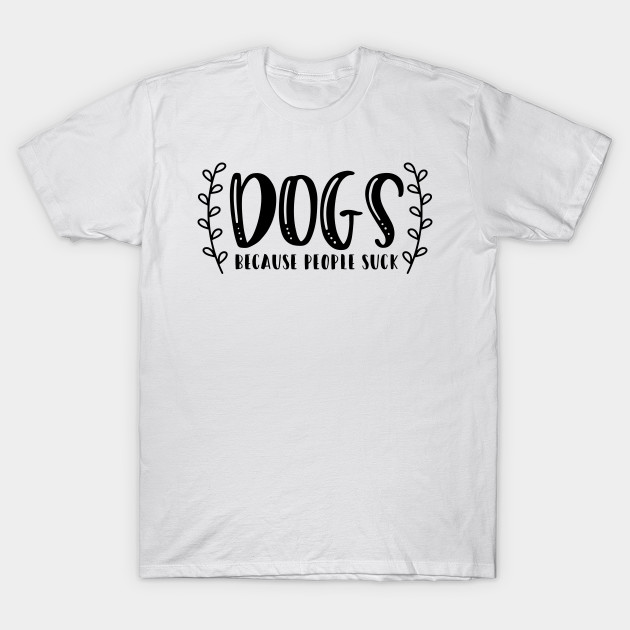 funny dog t shirt sayings for dogs