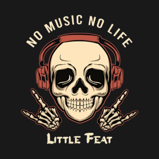 No music no life little feat by PROALITY PROJECT