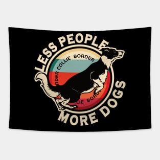 Border Collie Less People More Dogs Tapestry