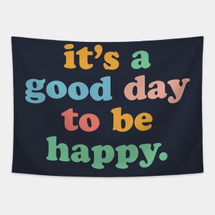 It's A Good Day To Be Happy Motivational Happiness Be Kind Tapestry