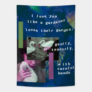 i love you like a gardener loves their garden Tapestry