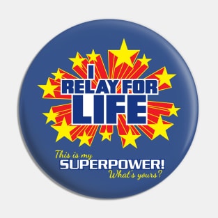 I Relay for Life, What's Your Superpower? - Super Powers Collection Pin