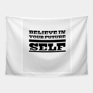 Believe in your future self Tapestry