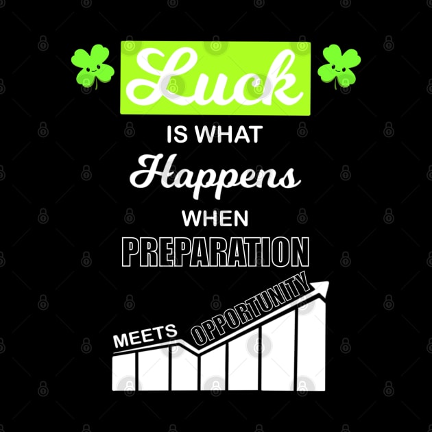 Luck Is What Happens When Preparation Meets Opportunity by TheMaskedTooner