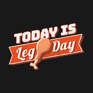 Today Is Leg Day T-Shirt