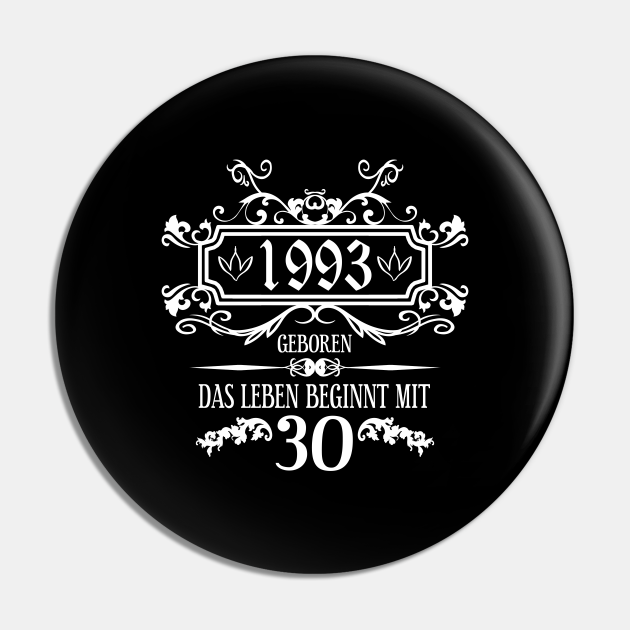 Das Leben beginnt mit 30 Jahre 1993 Geburtstag Sprüche Geschenk Pin