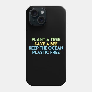 #2 plant a tree save a bee keep the ocean plastic free (retro, quote, vsco, all caps lettering) Phone Case