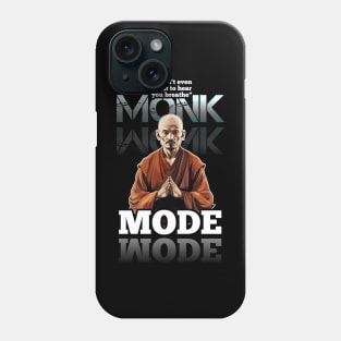 I Don't Even Want To Hear You Breathe - Monk Mode - Stress Relief - Focus & Relax Phone Case