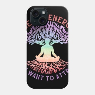 Be The Energy You Want To Attract - Witchcraft Phone Case