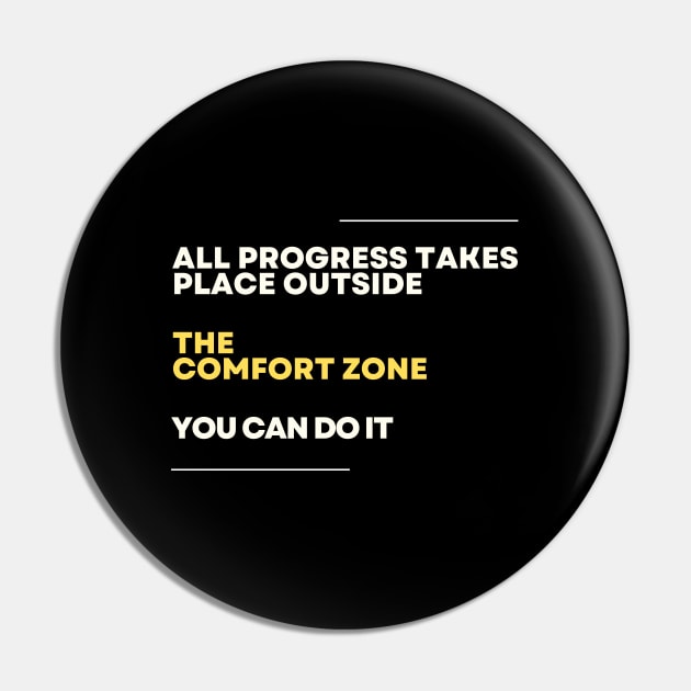 all progress takes place outside the comfort zone Pin by lufiassaiful