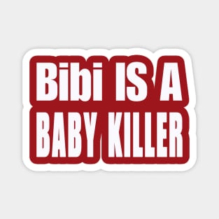 Bibi IS A Baby Killer - White - Double-sided Magnet