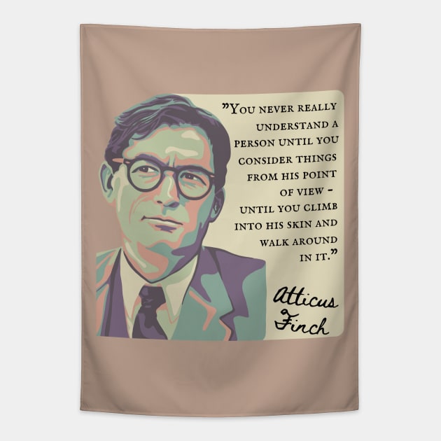 Atticus Finch Quote Tapestry by Slightly Unhinged