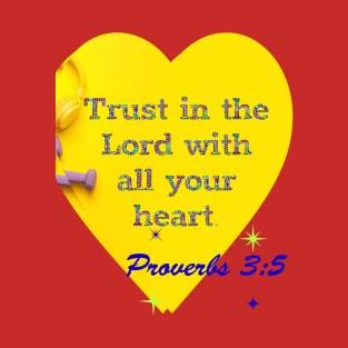 Bible on T-shirt Trust in the Lord with all your heart. T-Shirt