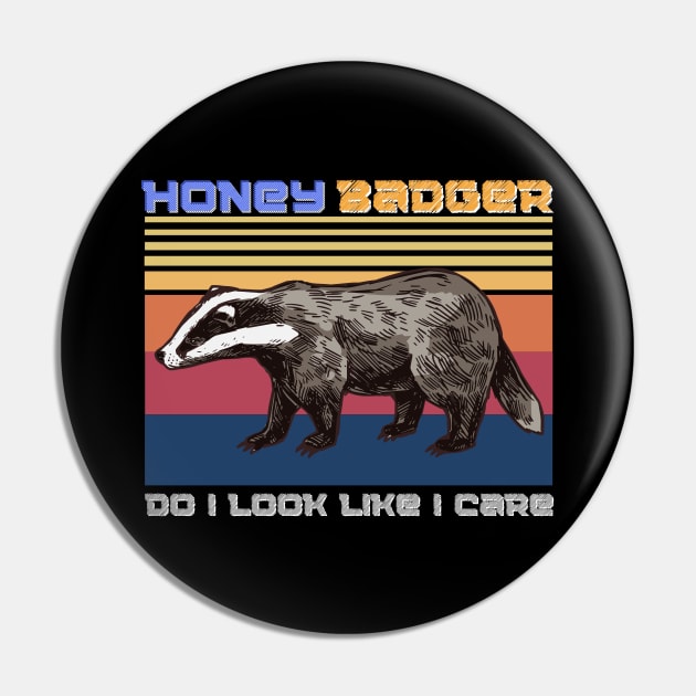 Honey badger do i look like i care, Funny Badger animals Pin by JustBeSatisfied