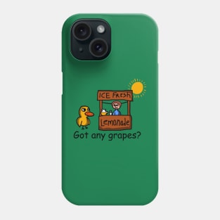 Duck song  Got Any Grapes Phone Case