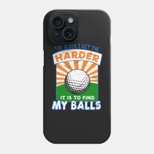 GOLF GIFT: Find My Balls Phone Case