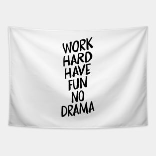 Work Hard Have Fun No Drama Tapestry