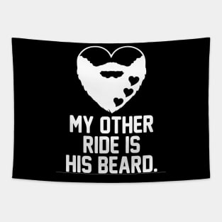 My Other Ride Is His Beard - Beards Tapestry