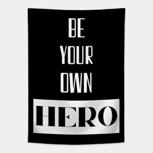 Be your own hero | inspirational quote Tapestry