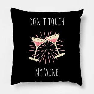 Don't Touch My Wine Pillow