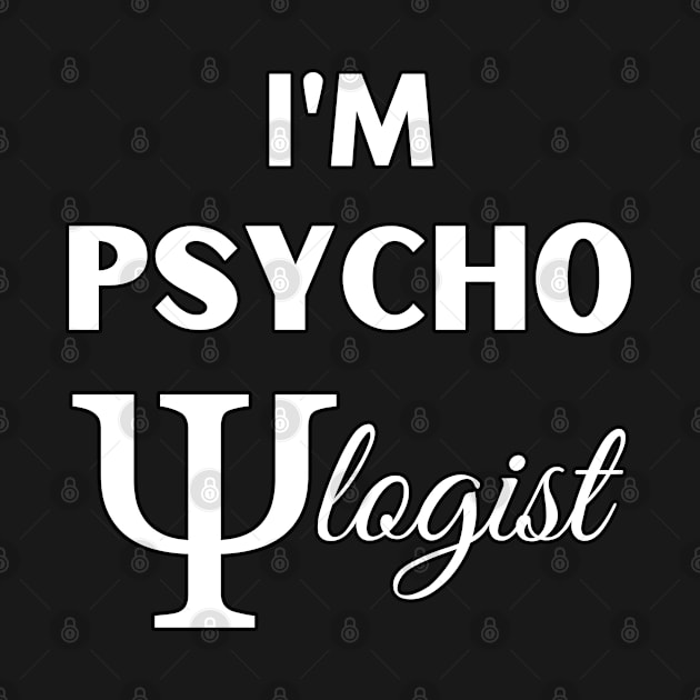 Funny Sarcastic I'm Psychologist Cool Psychology Gift by HypeProjecT