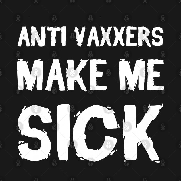 Anti Vaxxers Make Me Sick by SuMrl1996