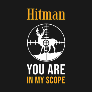 Hitman You Are in My Scope T-Shirt