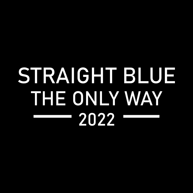 Straight Blue The Only Way 2022 by NTeez01