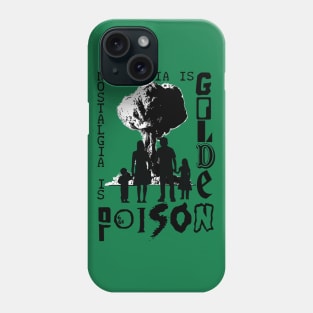 Nostalgia is Golden/Poison T-Shirt (2.0) Phone Case