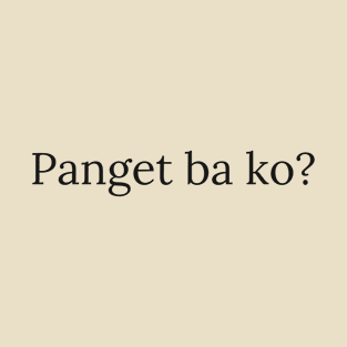 Filipino Tagalog OFW: Panget ba ako? T-Shirt