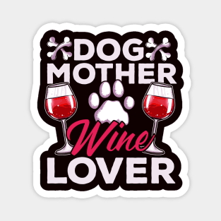 Dog Mother Wine Lover Magnet