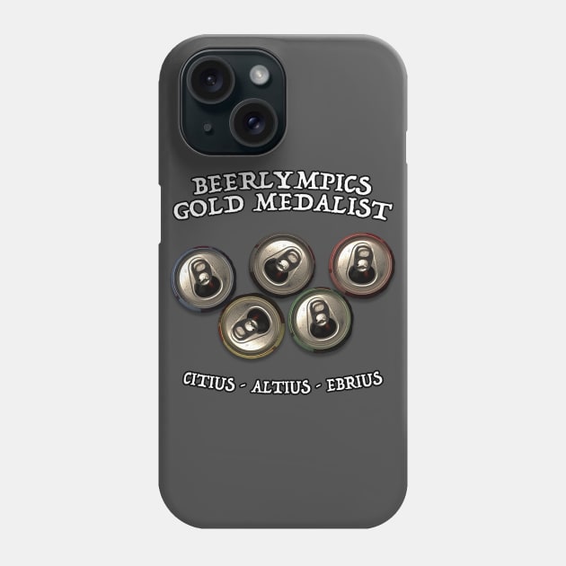 Beer-lympics Gold Medalist Phone Case by UselessRob