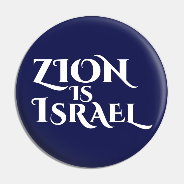 Zion is Israel Pin by MeLoveIsrael