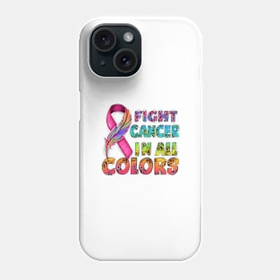 Fight cancer in all colors Phone Case