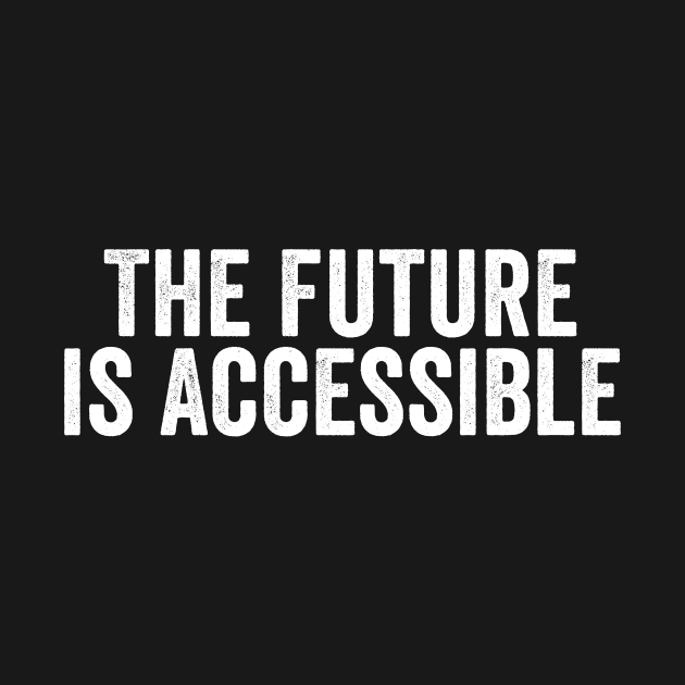 Vintage The Future is Accessible White by GuuuExperience