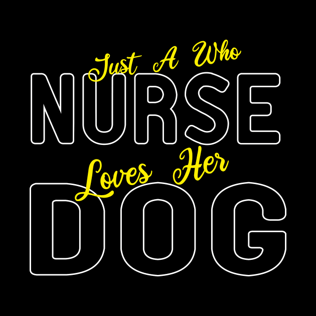 Just A Nurse Who Loves Her Dog funny nurse by ismail_store