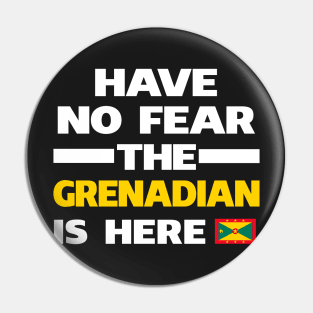 No Fear Grenadian Is Here Grenada Pin