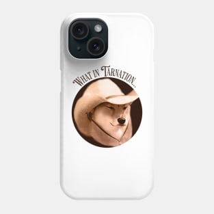 "What In Tarnation" Dog [Enhanced] Phone Case