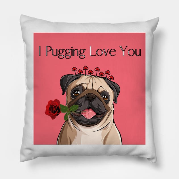 I pugging love you - Pug Valentine's Pillow by ArtShotss