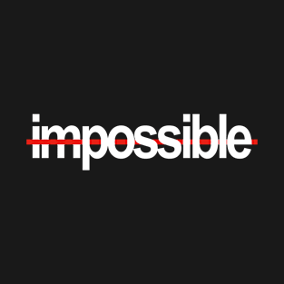 Impossible / Possible T-Shirt