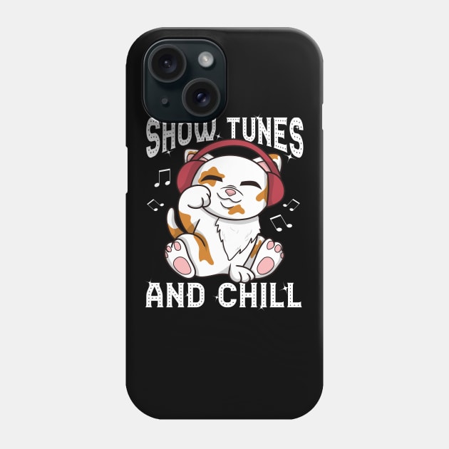 Show Tunes and Chill Funny Broadway Gift Phone Case by KsuAnn