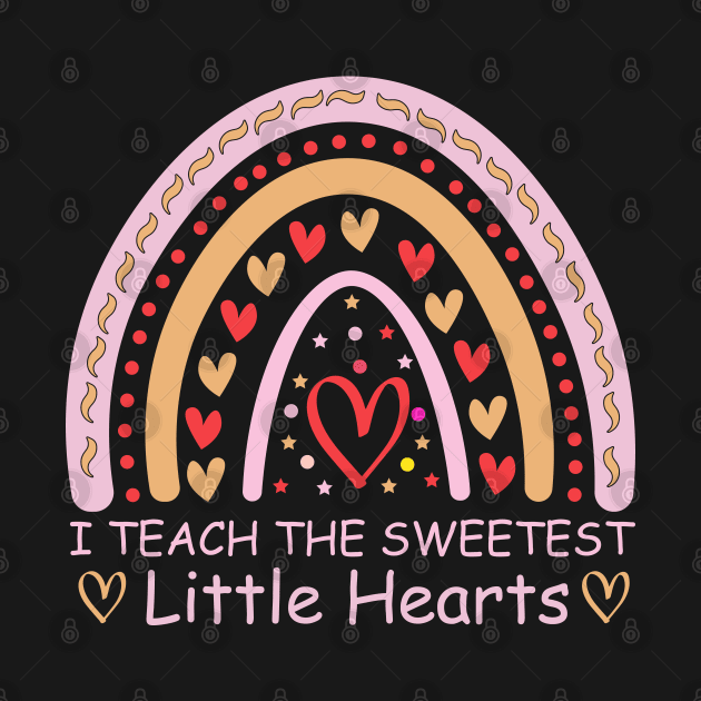 I Teach The Sweetest Little Hearts Preschool and Kindergarten Teacher for Valentine's Day by SbeenShirts