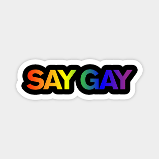 SAY GAY - Rainbow gradient Magnet