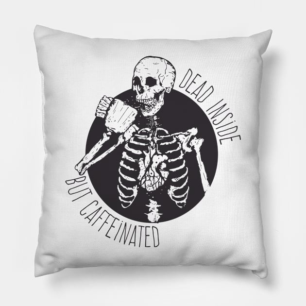 Dead inside but caffeinated Pillow by camelliabrioni