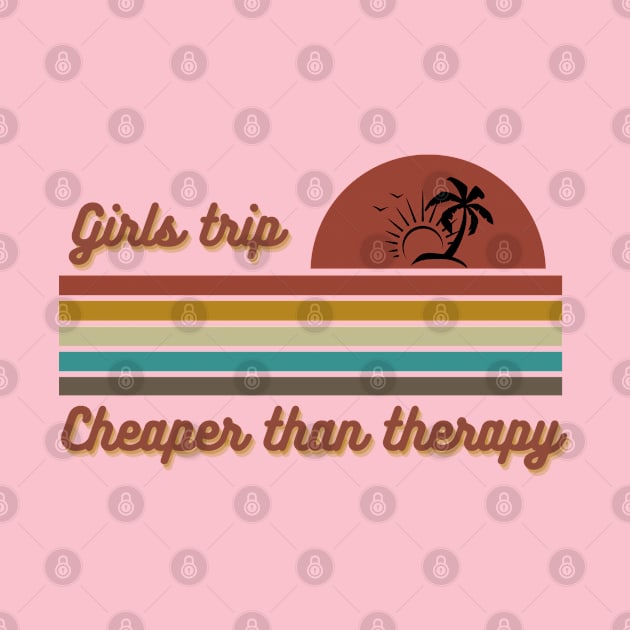 Girls Trip Cheaper Than Therapy 2021, Girls Trip, Girls Party, Girl's Trip 2021 Vacation, Gift for Friends by Eldorado Store